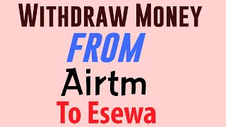 Withdraw money from Airtm to Esewa  💲Earn money online 💸 400 Rupees per hour😱 [upl. by Romeon]