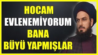 804 HOCAM EVLENEMİYORUM BANA BÜYÜ YAPMIŞLAR [upl. by Nerrak824]