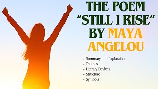 Maya Angelou Still I Rise  Summary Explanation Themes Literary Devices Structure Symbolism [upl. by Midan749]