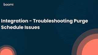 Integration  Troubleshooting Purge Schedule Issues [upl. by Ahsirtal]