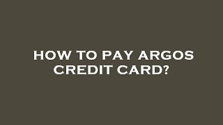 How to pay argos credit card [upl. by Sokcin592]