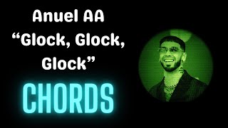 Anuel AA  Glock Glock Glock CHORDS [upl. by Amaral]