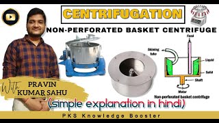 Nonperforated basket centrifuge  Centrifugation  Pharmaceutical engineering [upl. by Nyrhtak]