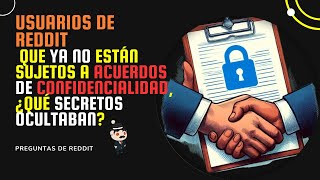 USUARIOS QUE YA NO ESTÁN SUJETOS A ACUERDOS DE CONFIDENCIALIDAD ¿QUÉ SECRETOS OCULTABAN [upl. by Alekram671]