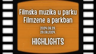 Filmska muzika u parku 29082024  Filmzene a parkban 20240829  HIGHLIGHTS [upl. by Shlomo]