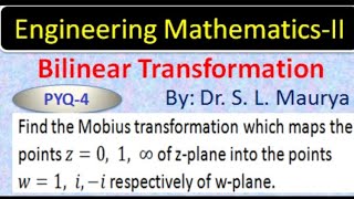 Bilinear Transform  PYQ  4  Conformal Mapping  Complex Analysis  AKTU BAS203  Dr S L Maurya [upl. by Florina389]