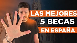 LAS 5 MEJORES BECAS PARA ESTUDIAR EN ESPAÑA CON TODO PAGADO [upl. by Amitie397]