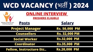 Ministry of WCD Vacancy 2024  Salary Rs 50000  GOI WCD Freshers Vacancy  No Exam No Fee [upl. by Terrena379]