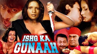 Ishq Ka Gunaah  Hindi Thriller Movie  Abu Khan Bhavna Rajesh Vivek Dinesh Hingu [upl. by Ailyn]