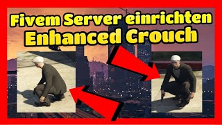 Fivem Server einrichten  268  Enhanced Crouch  Verbesserte Hocke  Einfügen amp Installieren [upl. by Frechette387]