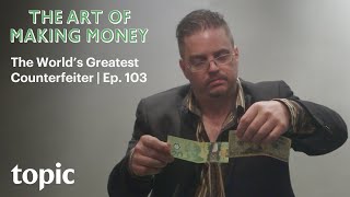 The Worlds Greatest Counterfeiter  The Art of Making Money  Topic [upl. by Tnomad]