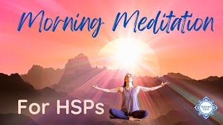 Morning Meditation for Highly Sensitive People  Self Love Calm [upl. by Atela]