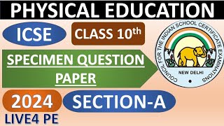 2024 Specimen Paper  ICSE  Physical Education  Class 10 [upl. by Kanya]