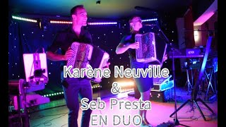 KARENE NEUVILLE amp SEB PRESTA en DUO [upl. by Oraneg]