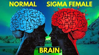 8 Ways The Sigma Female Brain Is Wired Differently [upl. by Anisor775]