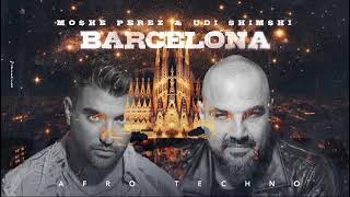 BARCELONA  Moshe Peretz and Dj Udi Shimshi  Afro Techno Remix 2024 [upl. by Norel799]