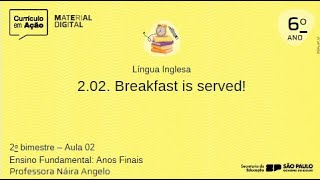 Aula 2  202 Breakfast is served  Material Digital 2024  Anos Finais  2º BIMESTRE [upl. by Bonita223]