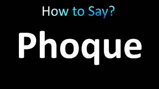 How to Pronounce Phoque [upl. by Penney]