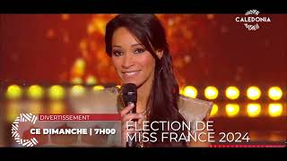 Élection de Miss France 2024 en direct  Dimanche 17 décembre à 7h sur Caledonia [upl. by Wilmette]