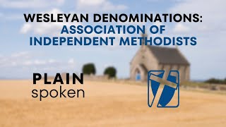 Association of Independent Methodists  Wesleyan Denominations [upl. by Etka]