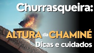 Altura do terminal chaminé da churrasqueira no Edificio Dicas e Cuidados [upl. by Nimaynib]