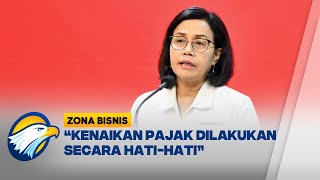 Menkeu Sebut Kenaikan PPN 12 Tidak Membabi Buta Zona Bisnis [upl. by Rodmur912]