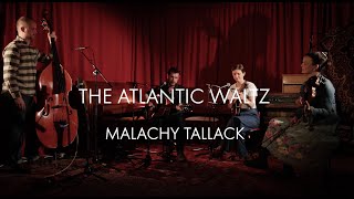 Malachy Tallack  THE ATLANTIC WALTZ  with Andrew Gifford Jenna Reid amp LauraBeth Salter [upl. by Eberto]