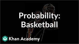 Three pointer vs free throwing probability  Probability and Statistics  Khan Academy [upl. by Lotz]