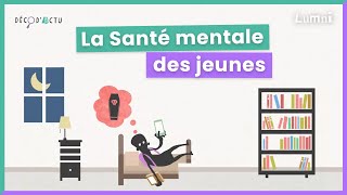 La santé mentale des jeunes  DécodActu  Lumni [upl. by Hermie]