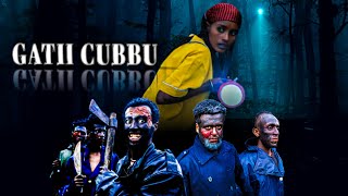 GATII CUBBU Film afaan oromo  Horror Film [upl. by Collis]