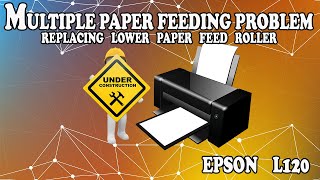 EPSON L120  Multiple Paper Feed Problem Solved via Lower Paper Feed Roller Replacement [upl. by Ayhay]