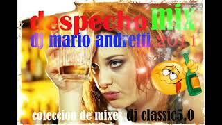 DESPECHO MIX by DJ MARIO ANDRETTI coleccion de mixes dj classic50 [upl. by Gaye280]