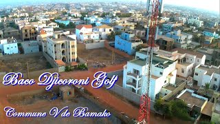 Bamako capitale du Mali  Quartier de Baco Djicoroni Golf dans la commune V du district [upl. by Benedicta946]