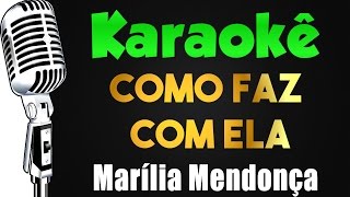 🎤 Karaoke  Marília Mendonça  Como faz com ela [upl. by Akirahs182]