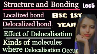 Lec5structure and bondinglocalized and delocalized bond effect of delocalizationbsc1st year [upl. by Hnim]