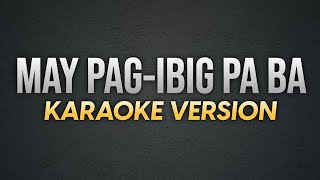 MAY PAGIBIG PA BA  Bing Rodrigo  Karaoke Version  koolSound [upl. by Shaner]