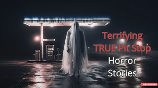 Terrifying TRUE Pit Stop Horror Stories [upl. by Smeaj]