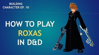 How to Play Roxas in Dungeons amp Dragons RangerCleric Multiclass [upl. by Euqinad307]