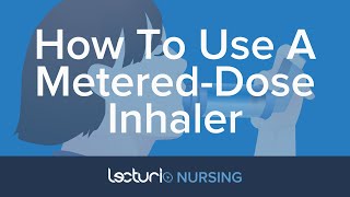 How To Use A MeteredDose Inhaler  Nursing Clinical Skills [upl. by Stretch]