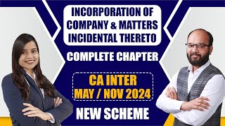 Incorporation of Company amp Matters Incidental Thereto As Per New Scheme  CA Inter Law Chapter 2 [upl. by Nnaylrebmik478]