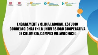 ENGAGEMENT Y CLIMA LABORAL ESTUDIO CORRELACIONAL EN LA UNIVERSIDAD COOPERATIVA DE COLOMBIA CAMPUS [upl. by Lorimer239]