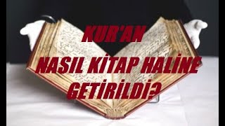 KURANIN KİTAP HALİNE GETİRİLMESİ [upl. by Adnauqal25]