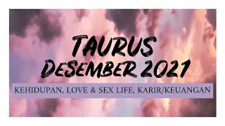 TAURUS  DESEMBER 2021  Akhir tahun yg baik buat kamu 😍 [upl. by Salsbury]