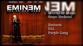 Eminem feat D12 amp Purple Gang  When The Music Stops Redone [upl. by Dennie]