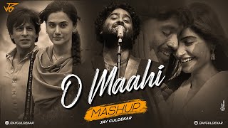 O Maahi Mashup  Jay Guldekar  Arijit Singh  Tum Tak  Mere Yaara [upl. by Borman959]