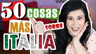 50 COSAS más sobre ITALIA  COSTUMBRES ITALIANAS [upl. by Nahsed86]