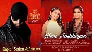 Sanjana Bhatt amp Ananaya Chakraborty New Song  Moods Melodies  Himesh Reshamiya New Song [upl. by Nnylyahs]