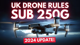 Watch this BEFORE you fly your SUB 250G drone in the UK  2024 UPDATE [upl. by Oinotla485]