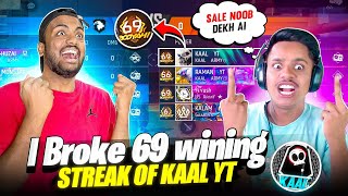 First Time Break 69 Winning Streak 😱 Kaal Yt Angry Youtuber Vs NayanAsin 😡 गुस्सा हो गया [upl. by Iggem186]