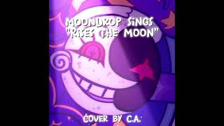 Moondrop sings quotRises The Moonquot  Cover by CA [upl. by Ardyce770]